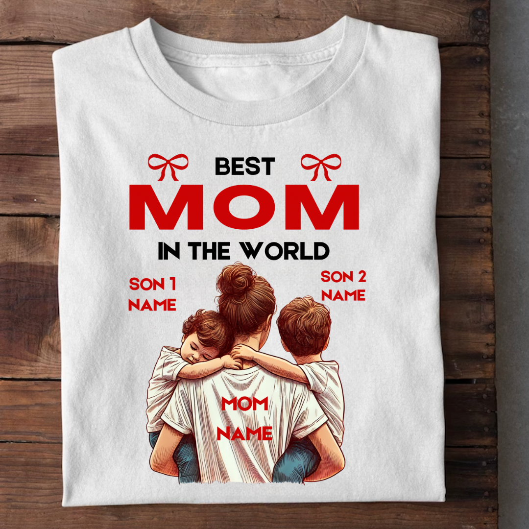 BEST MOM IN THE WORLD WITH 2 SONS CUSTOMIZED TEE