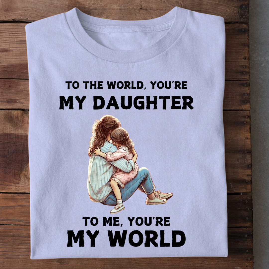 MY DAUGHTER MY WORLD - MOM DAUGHTER