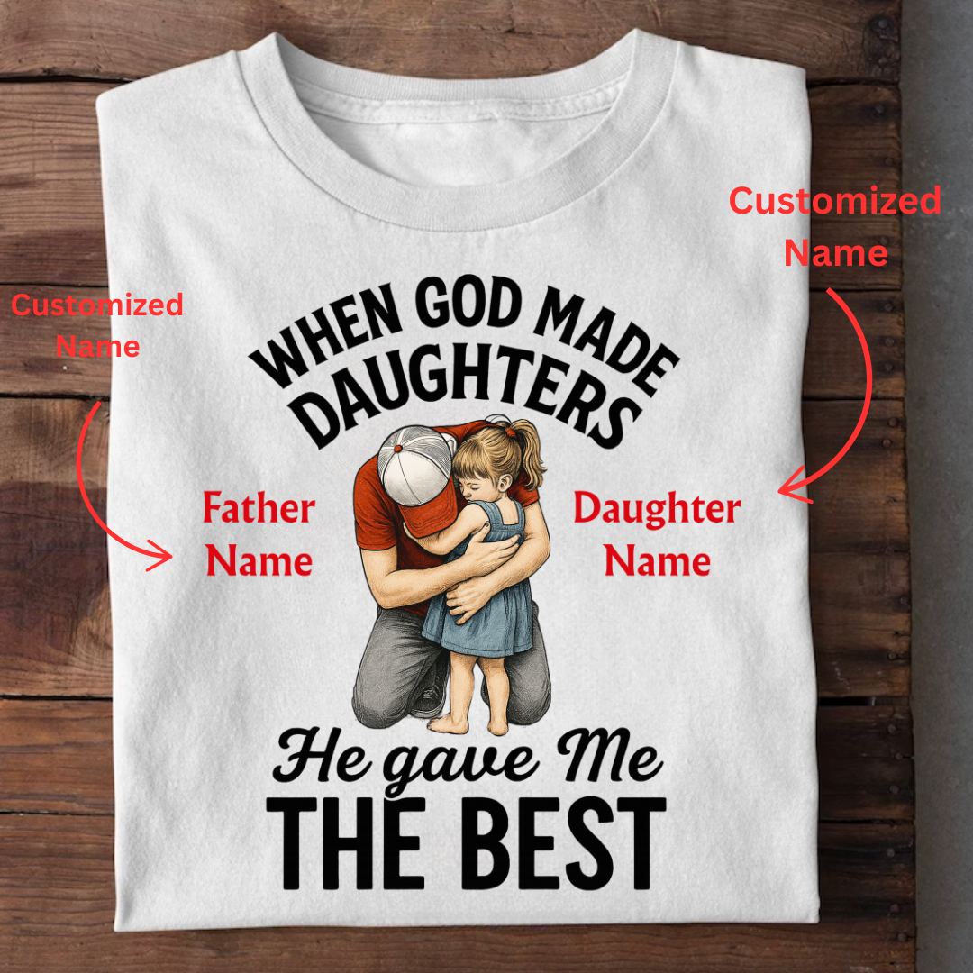 THE BEST DAUGHTER CUSTOMIZED SHIRT