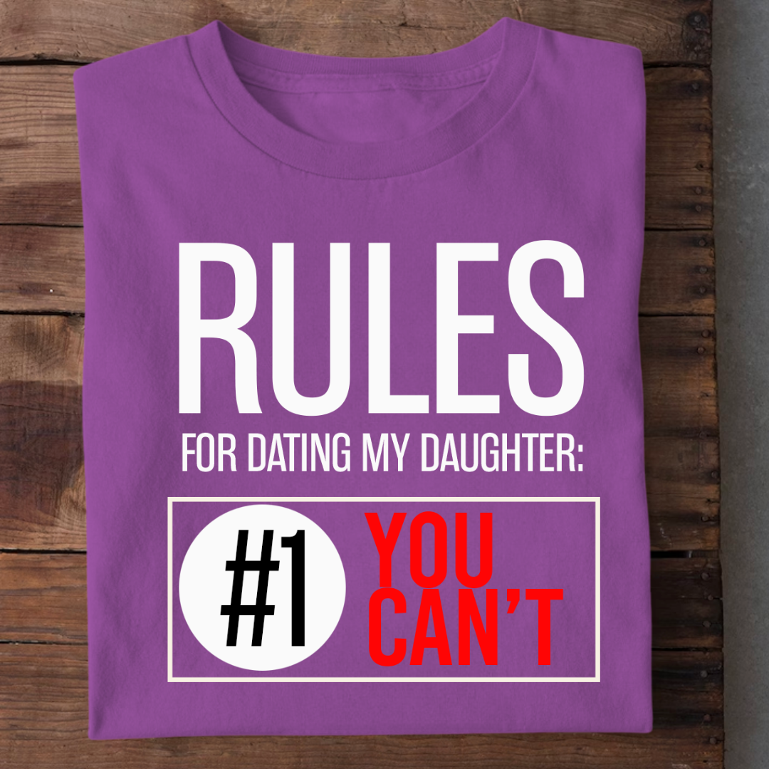 RULES FOR DATING MY DAUGHTER