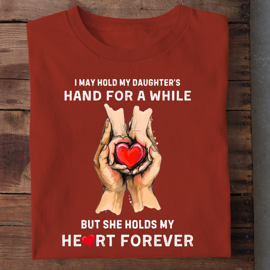DAUGHTER HOLDS HEART FOREVER