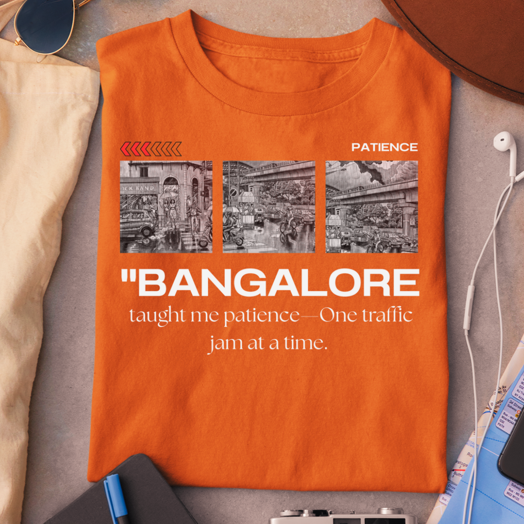 BANGALORE TAUGHT ME PATIENCE