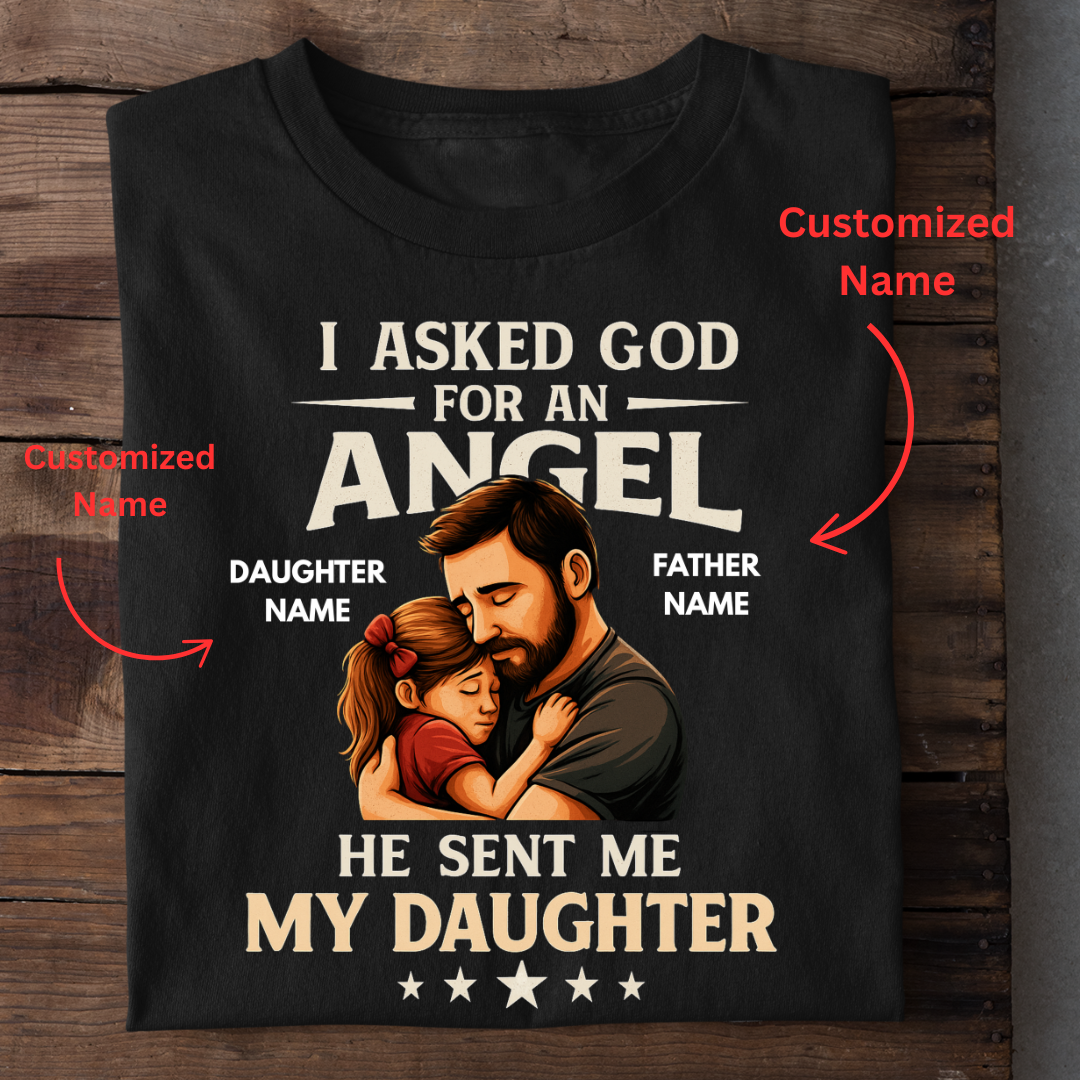 MY DAUGHTER MY ANGEL CUSTOMIZED SHIRT