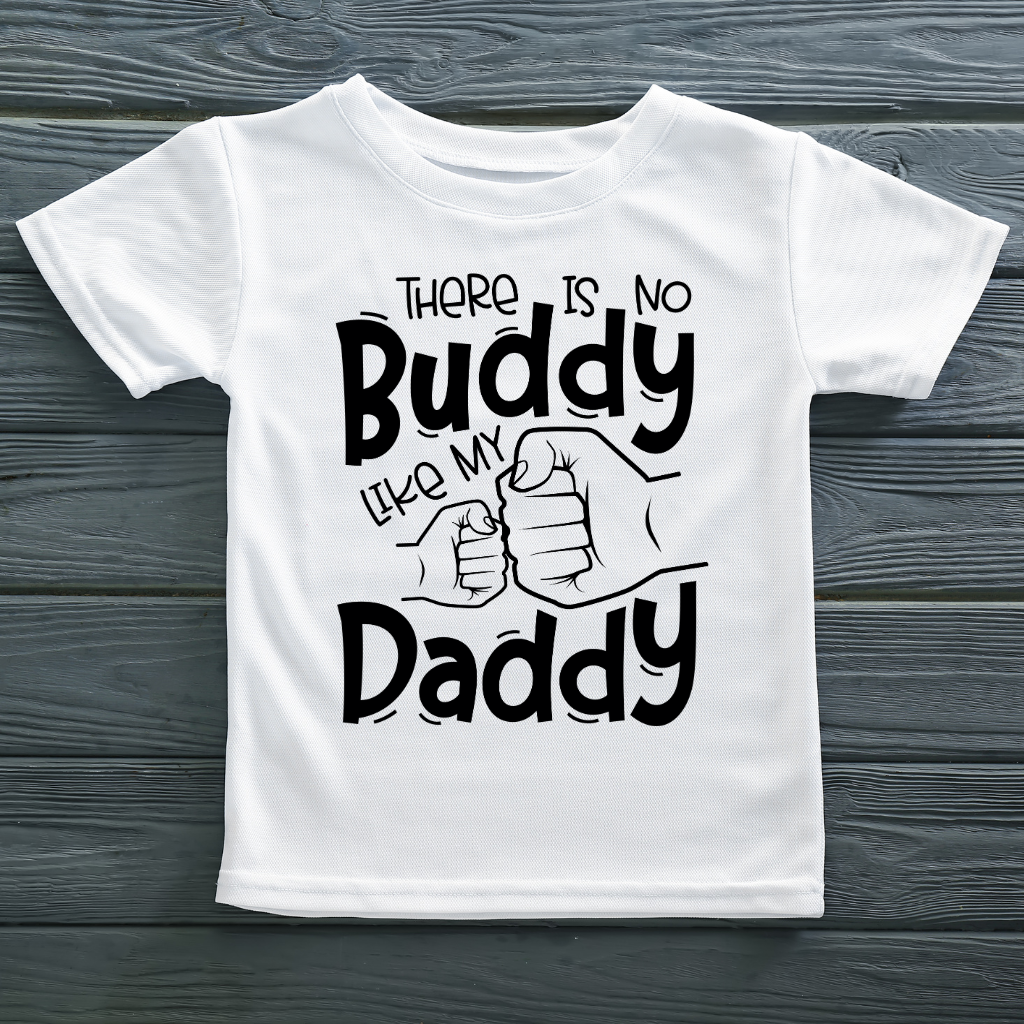NO BUDDY LIKE MY DADDY KIDS SHIRT