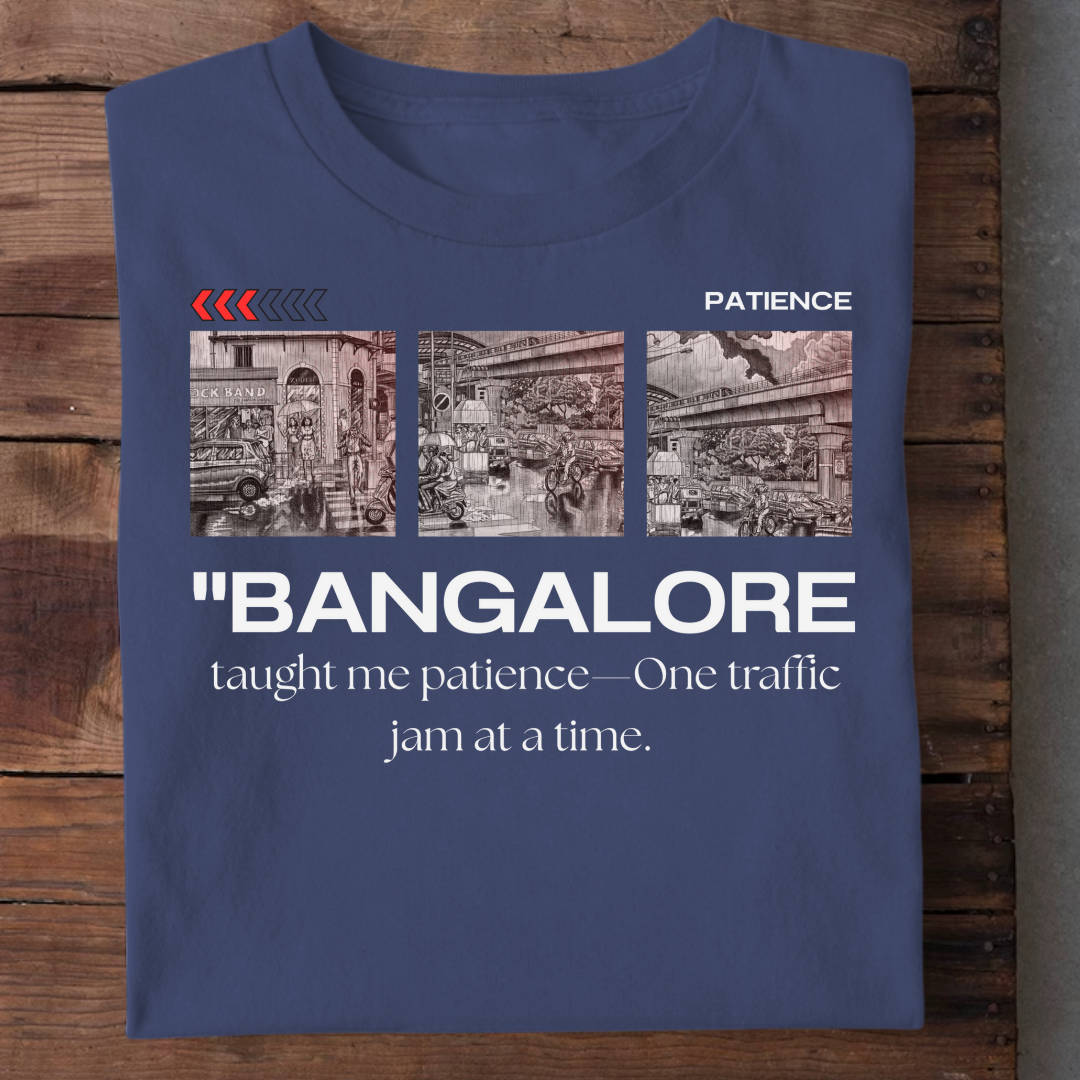 BANGALORE TAUGHT ME PATIENCE