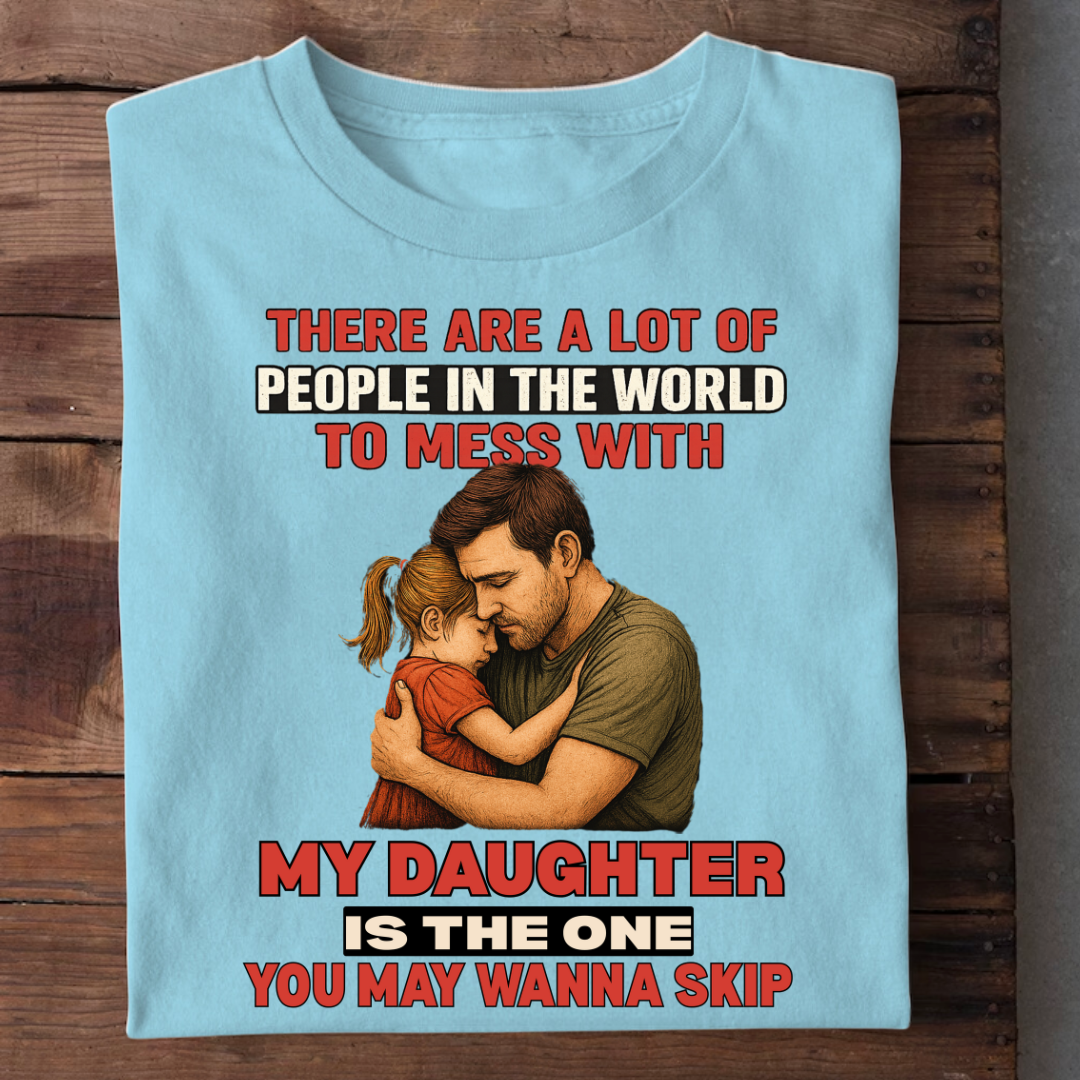MY DAUGHTER YOU WANNA SKIP
