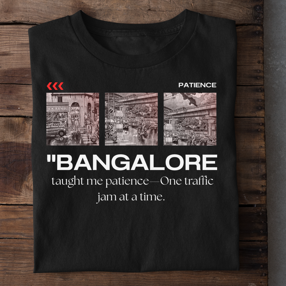 BANGALORE TAUGHT ME PATIENCE