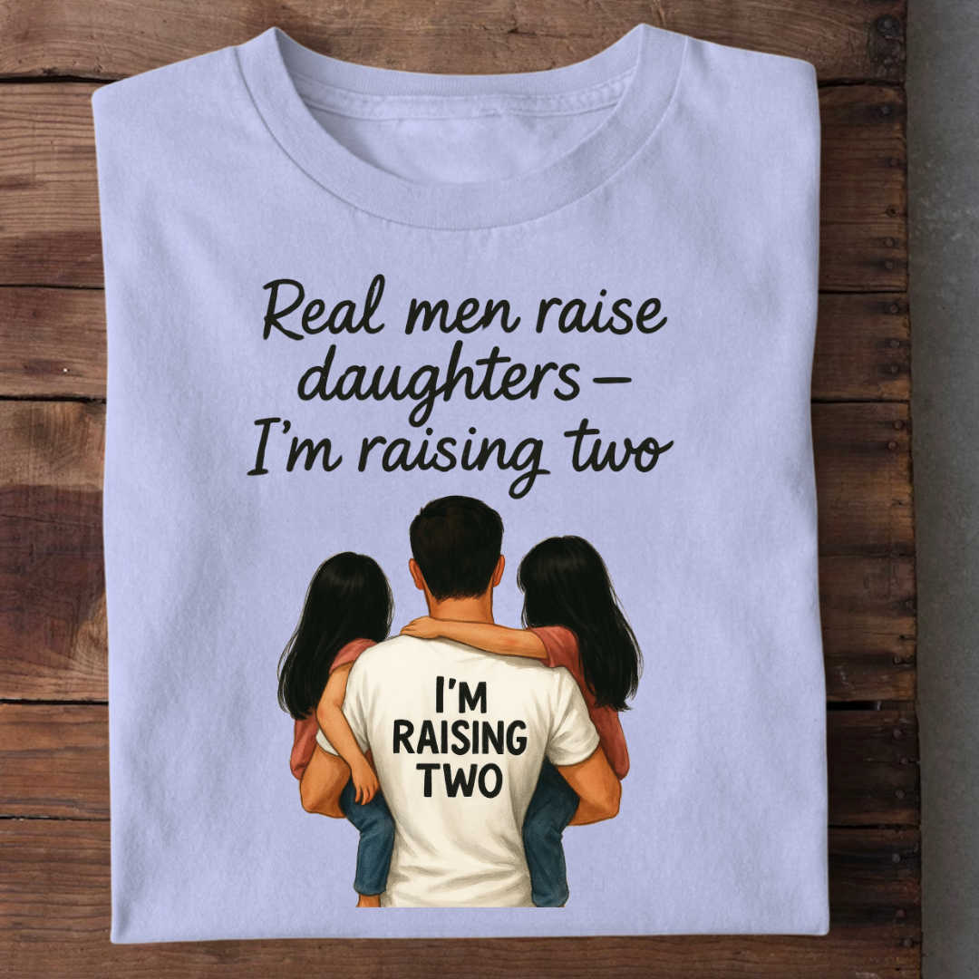 REAL MEN RAISE DAUGHTERS