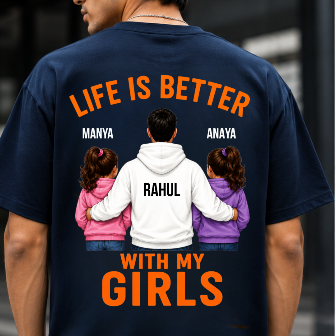 LIFE WITH GIRLS BACK PRINT CUSTOMIZED TEE