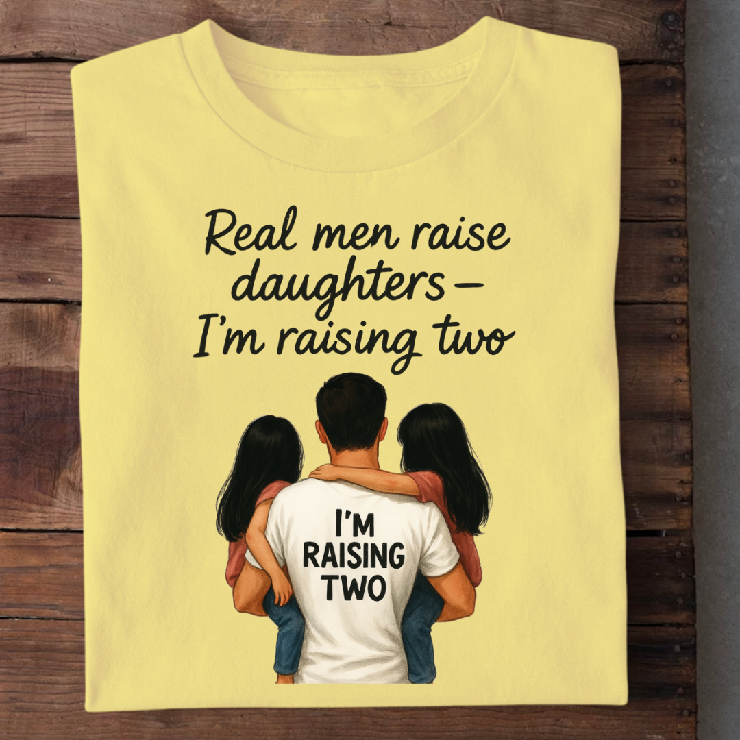 REAL MEN RAISE DAUGHTERS