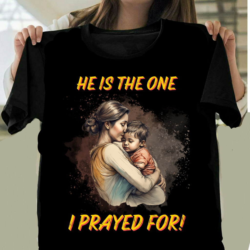 HE IS THE ONE I PRAYED FOR