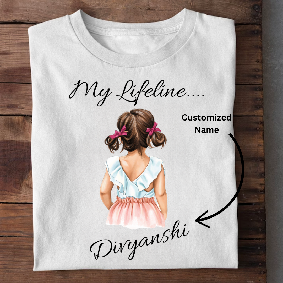 MY DAUGHTER MY LIFELINE CUSTOMIZED TEE