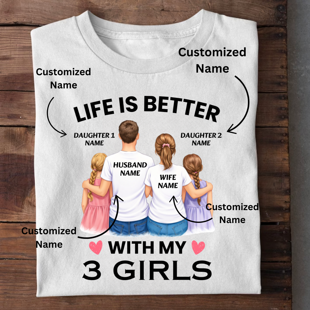 LIFE WITH 3 GIRLS CUSTOMIZED TEE