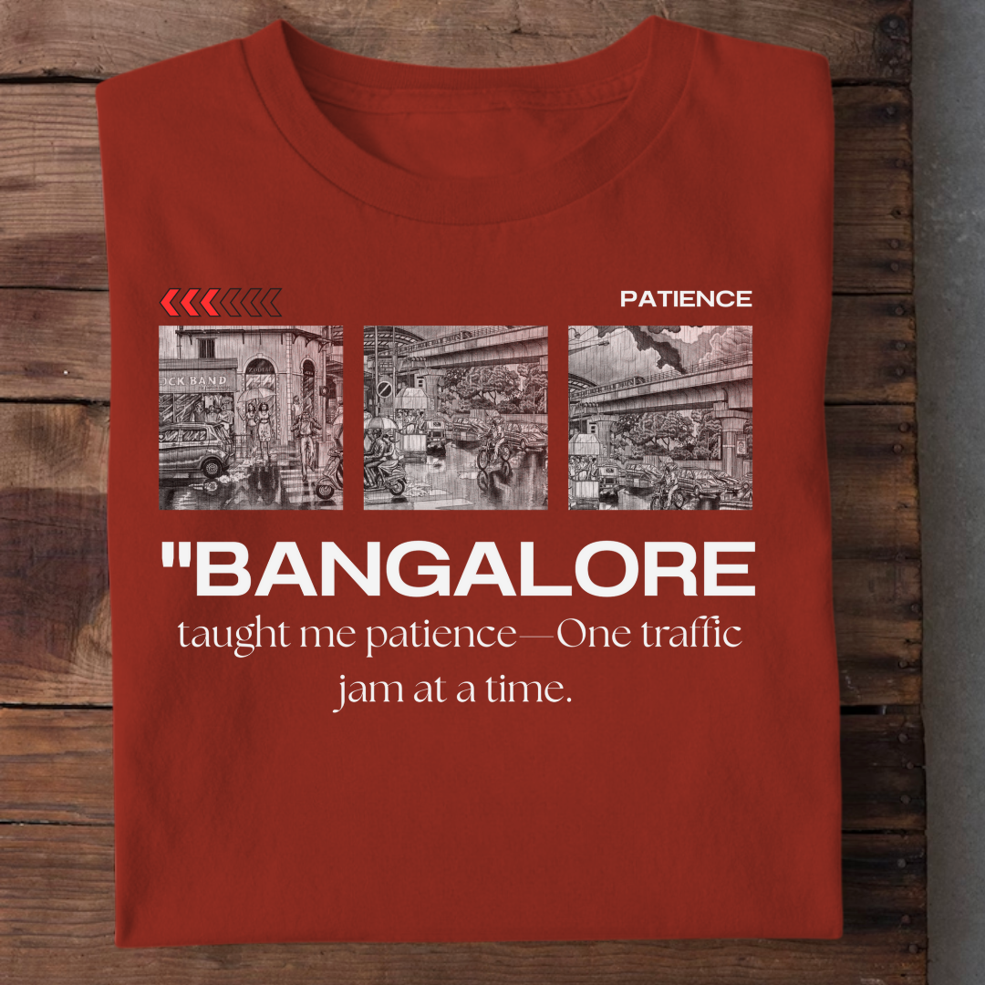 BANGALORE TAUGHT ME PATIENCE