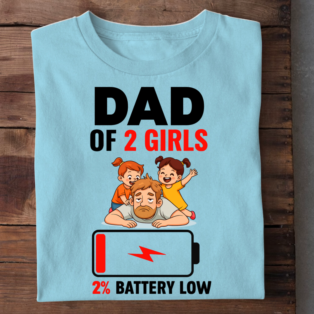 DAD OF 2 GIRLS BATTERY DRAINED