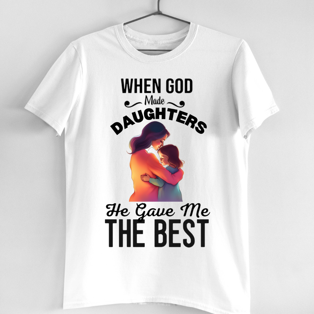 HE GAVE ME BEST DAUGHTER - MOM