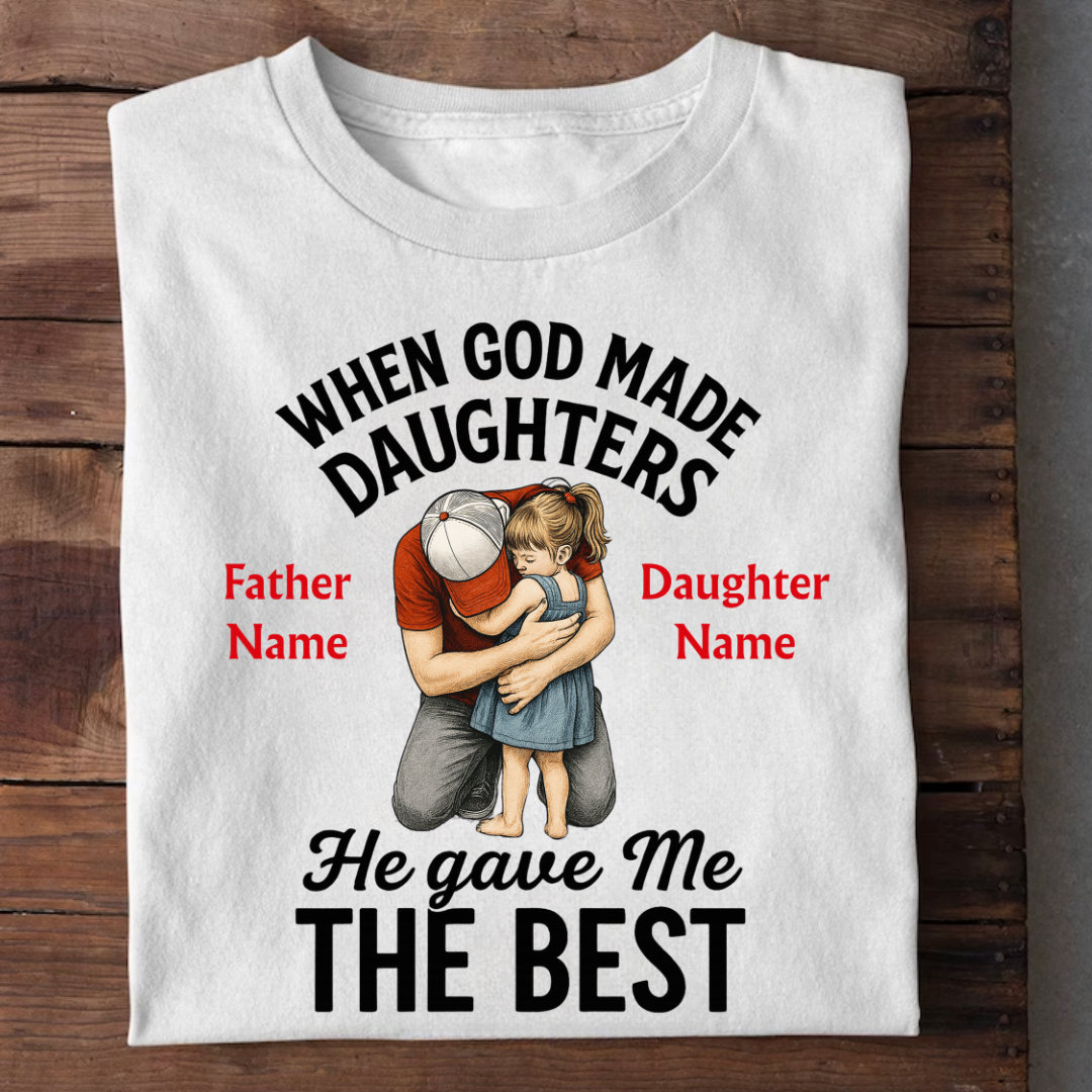 THE BEST DAUGHTER CUSTOMIZED SHIRT