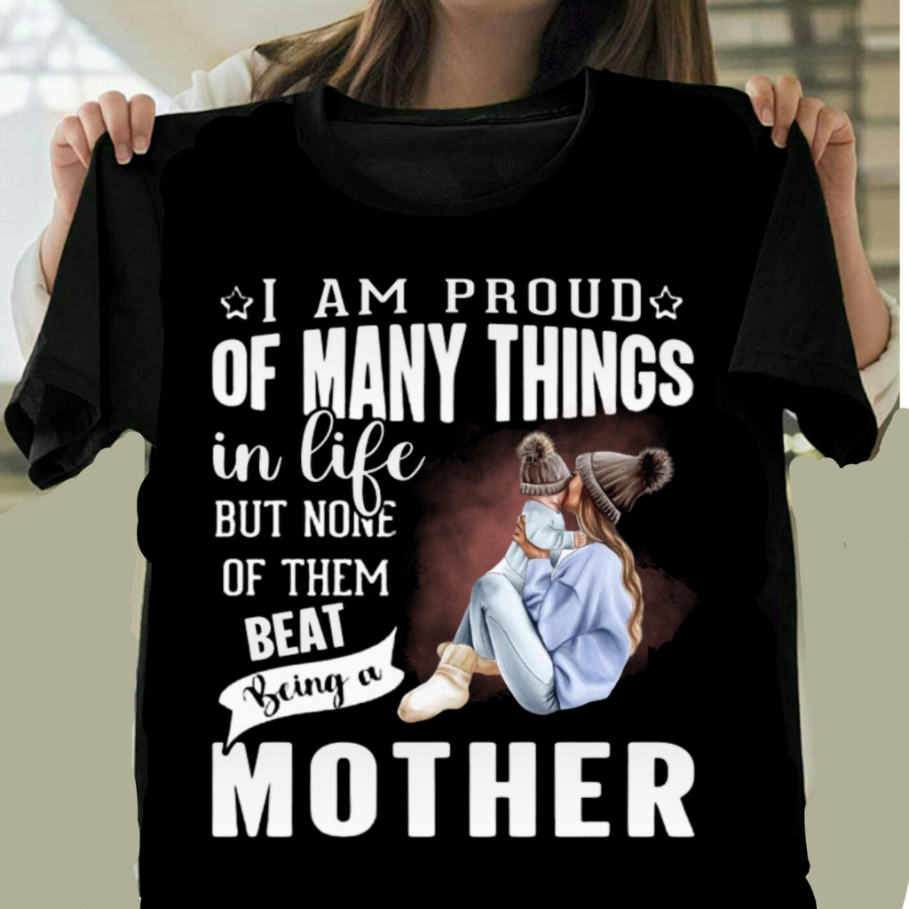 PROUD BEING A MOTHER
