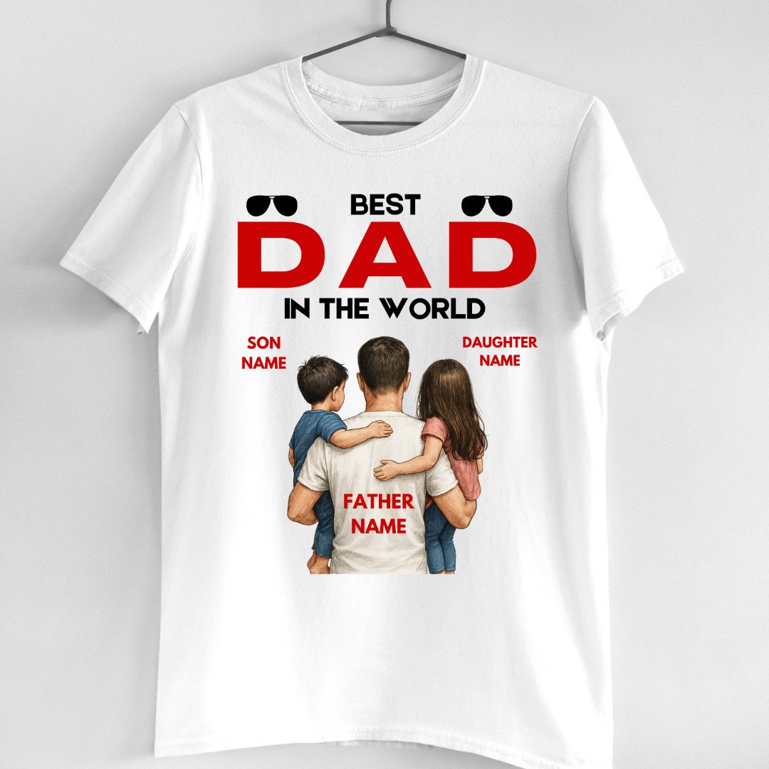 BEST DAD IN THE WORLD WITH SON DAUGHTER CUSTOMIZED TEE