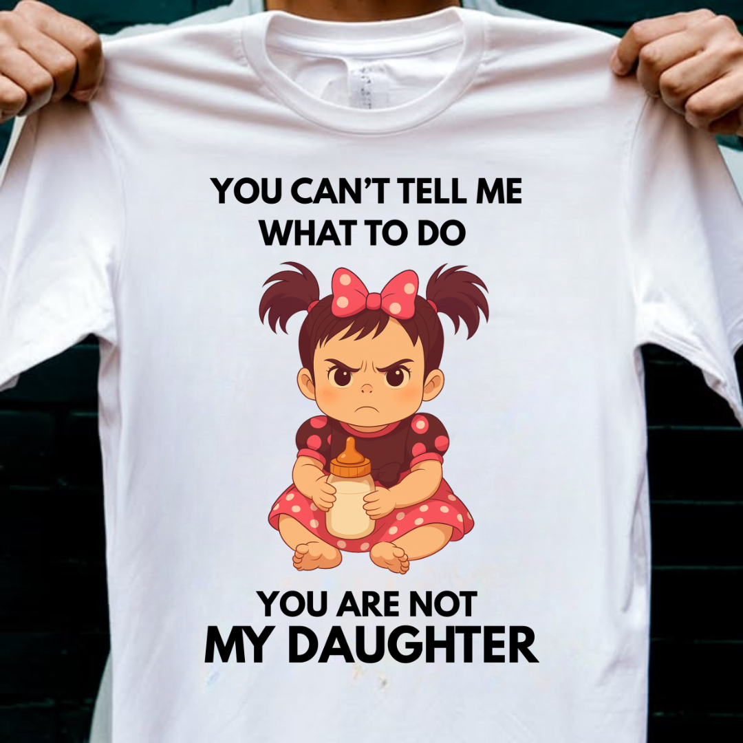 YOU ARE NOT MY DAUGHTER