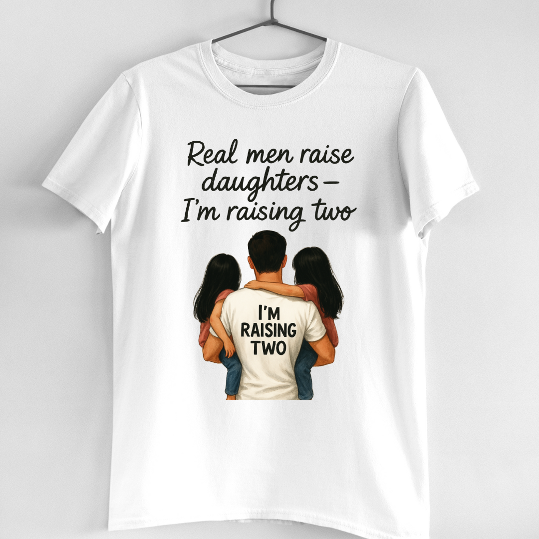 REAL MEN RAISE DAUGHTERS