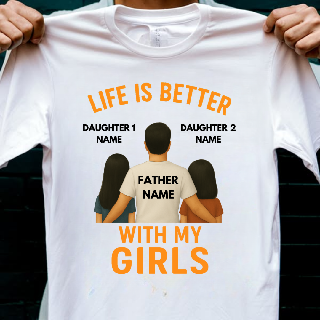 LIFE WITH GIRLS CUSTOMIZED TEE