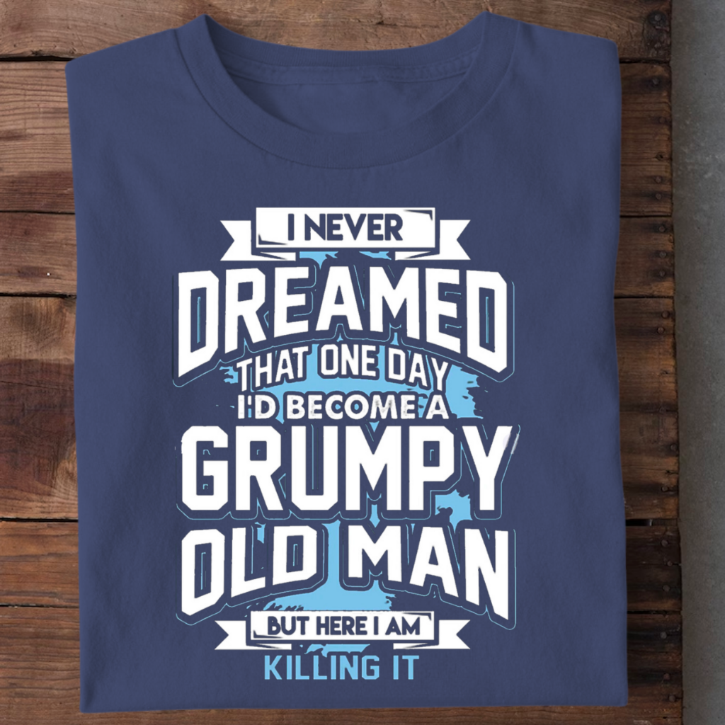 HERE I AM GRUMPY OLD MAN