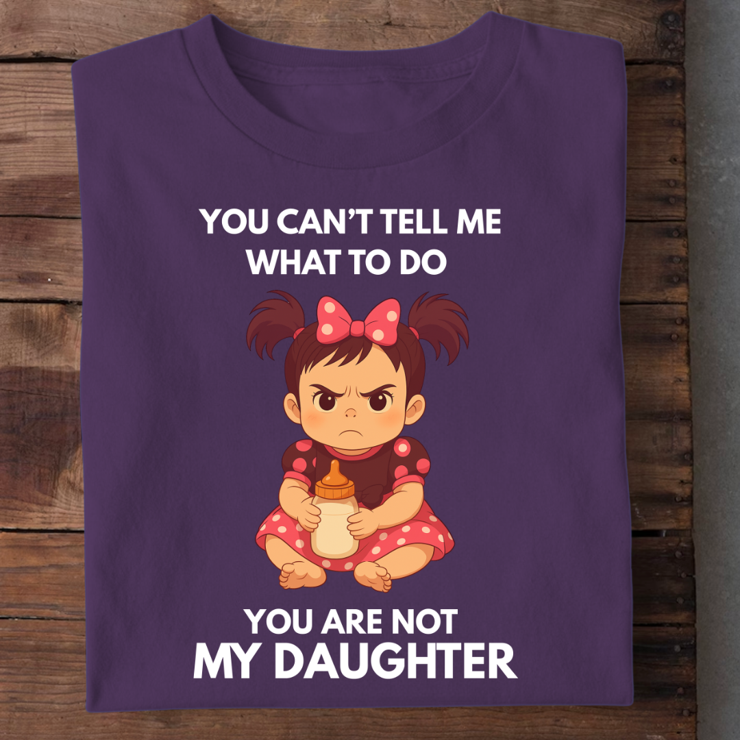 YOU ARE NOT MY DAUGHTER