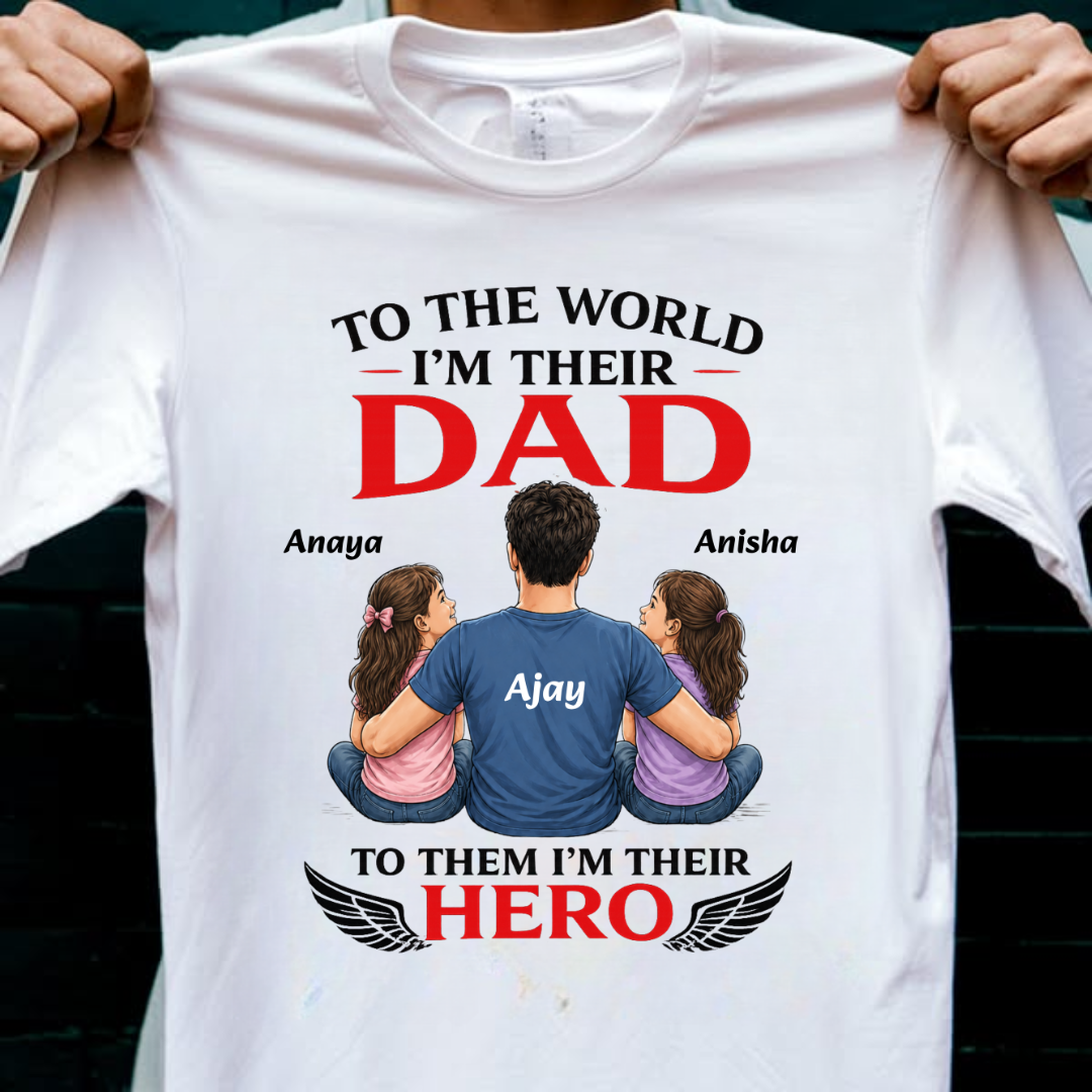 HERO DAD OF TWO DAUGTER CUSTOMIZED TEE