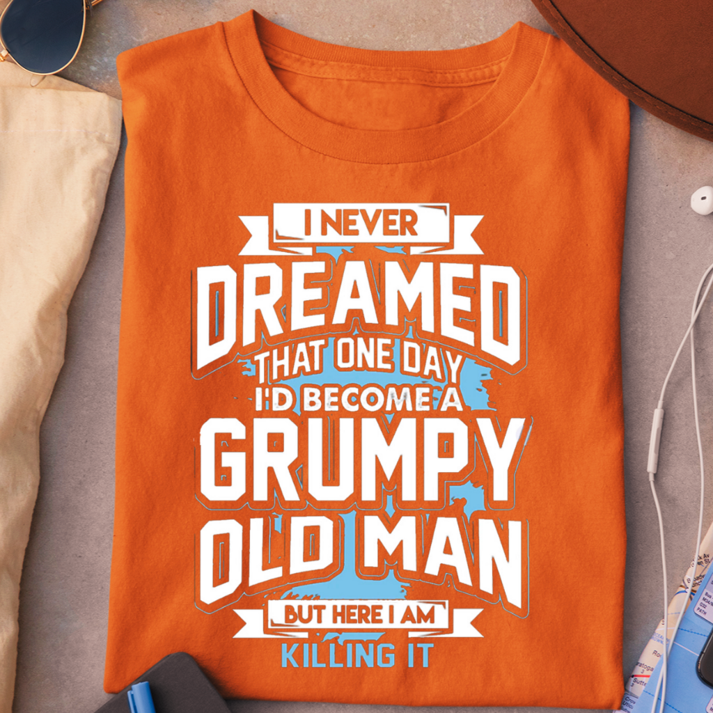 HERE I AM GRUMPY OLD MAN