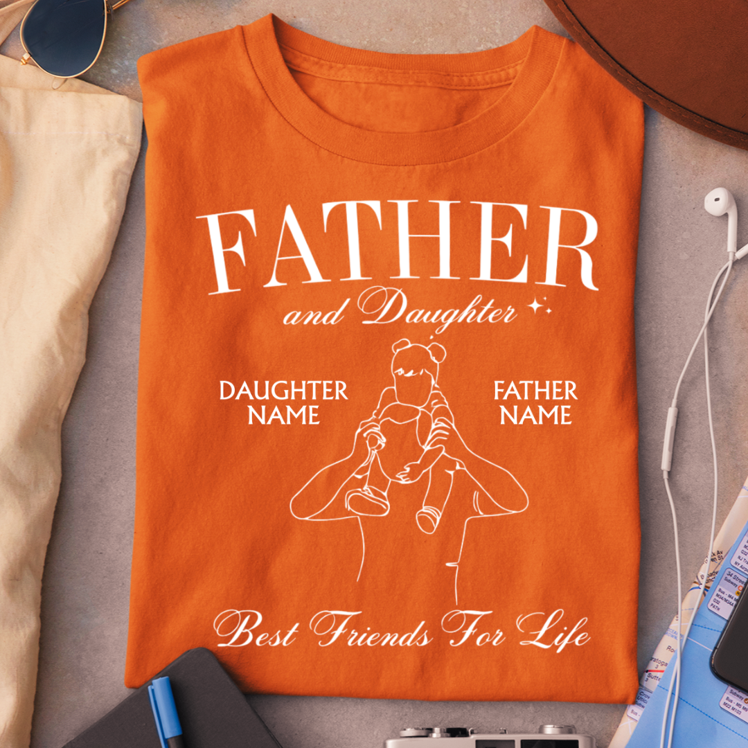 FATHER DAUGHTER BEST FRIEND CUSTOMIZED TEE