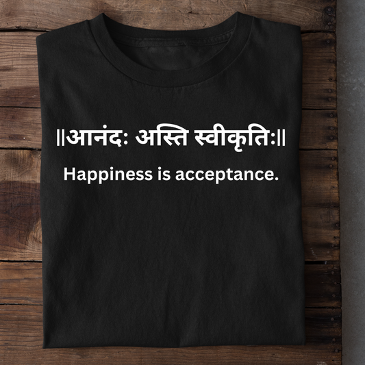 HAPPINESS IS ACCEPTANCE