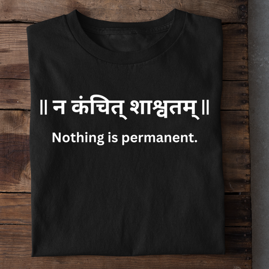 NOTHING IS PERMANENT