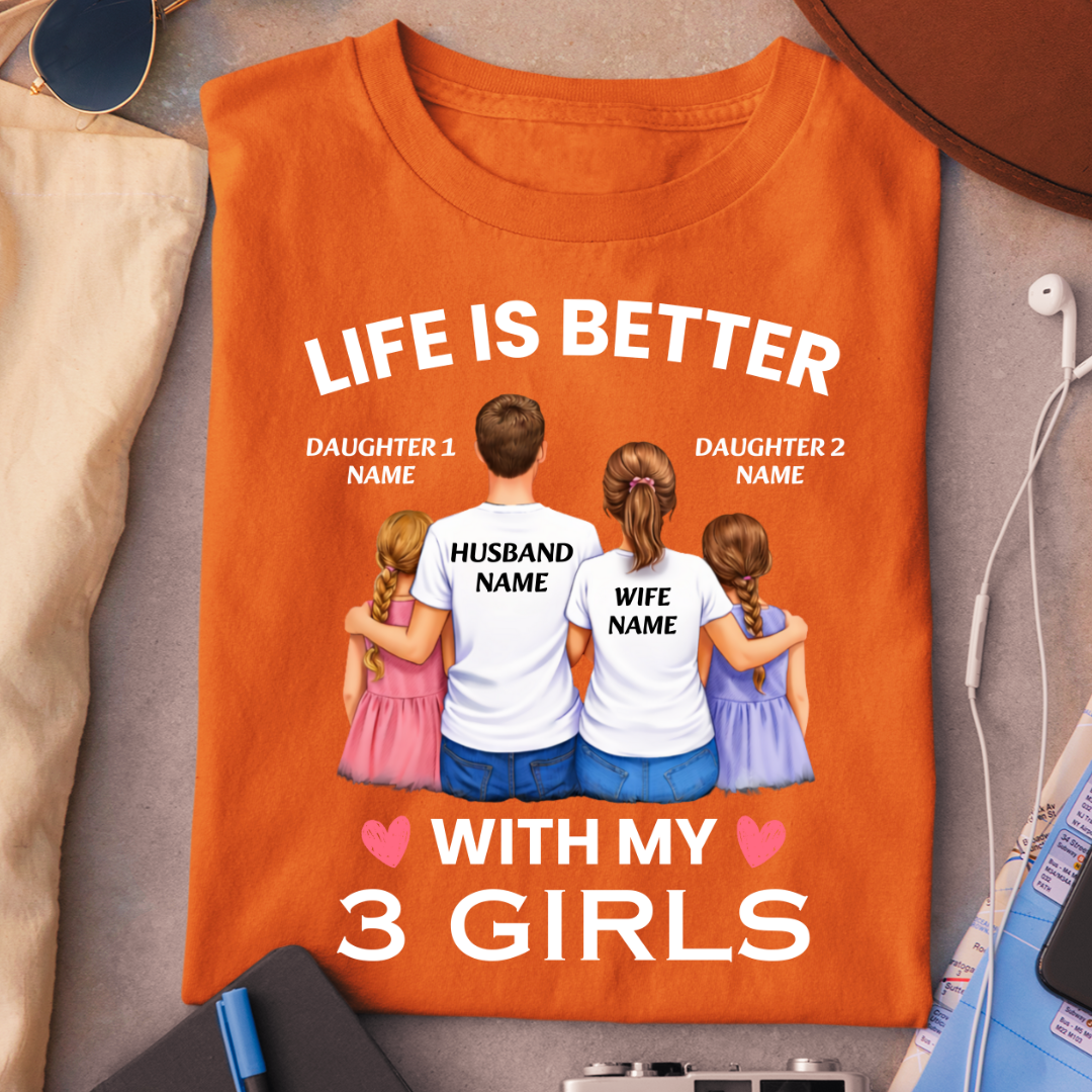 LIFE WITH 3 GIRLS CUSTOMIZED TEE