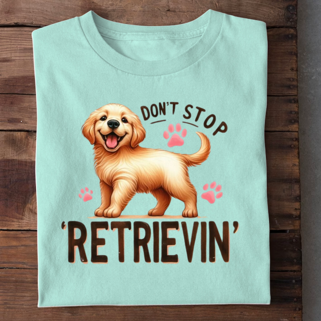 DON'T STOP RETRIEVIN