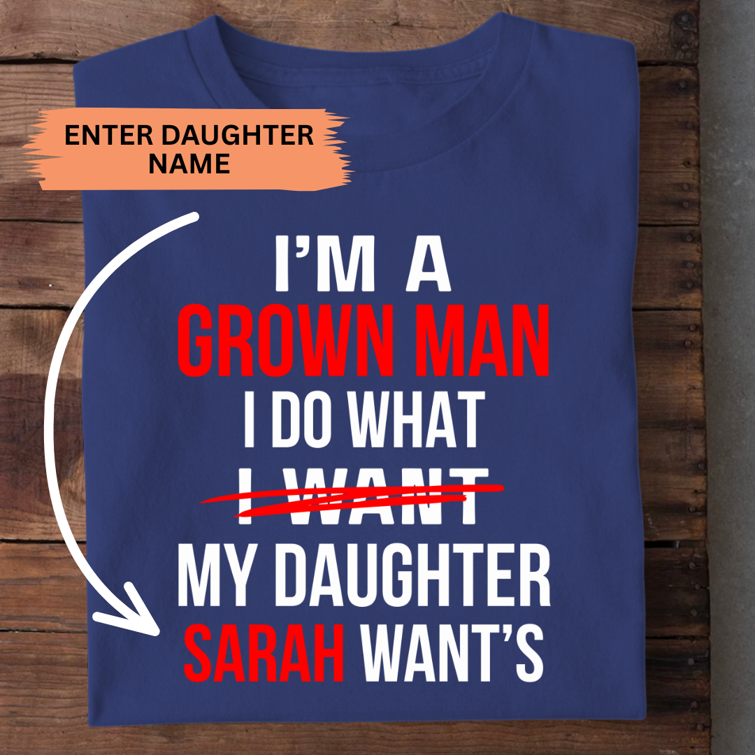 MY DAUGHTER WANTS CUSTOMIZED TEE