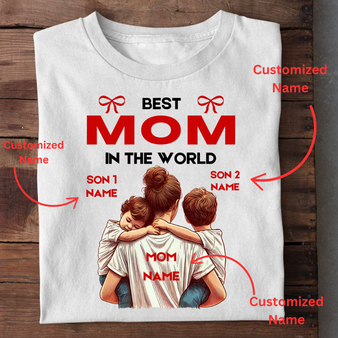 BEST MOM IN THE WORLD WITH 2 SONS CUSTOMIZED TEE