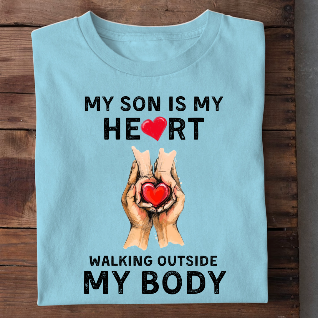 MY SON MY HEART OUTSIDE BODY