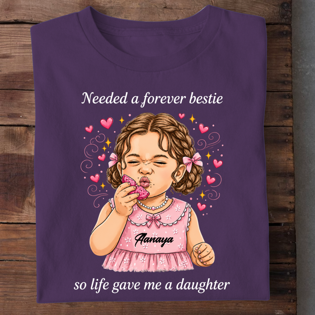 MY DAUGHTER FOREVER BESTIE CUSTOMIZED TEE