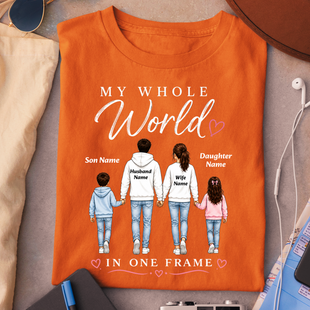 WHOLE WORLD MY SON AND DAUGHTER CUSTOMIZED TEE