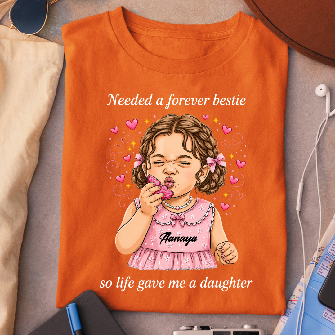 MY DAUGHTER FOREVER BESTIE CUSTOMIZED TEE