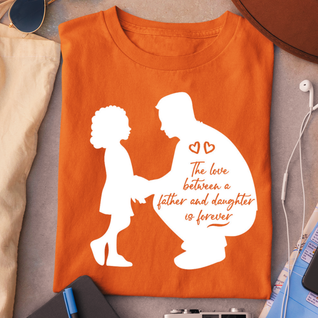 FATHER DAUGHTER LOVE IS FOREVER