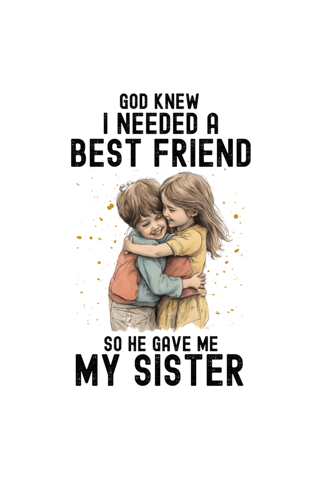 HE GAVE MY SISTER - KIDS SHIRT