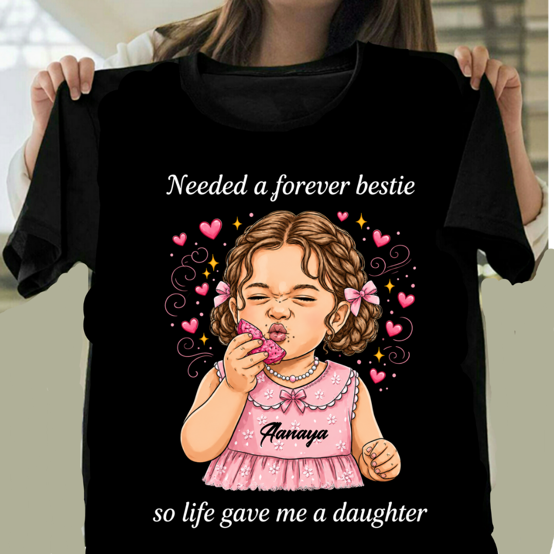 MY DAUGHTER FOREVER BESTIE CUSTOMIZED TEE