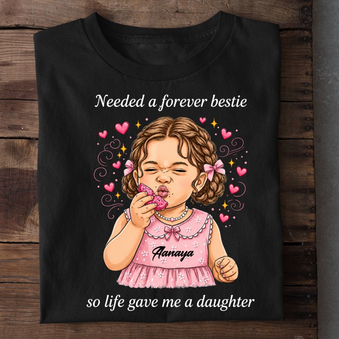 MY DAUGHTER FOREVER BESTIE CUSTOMIZED TEE