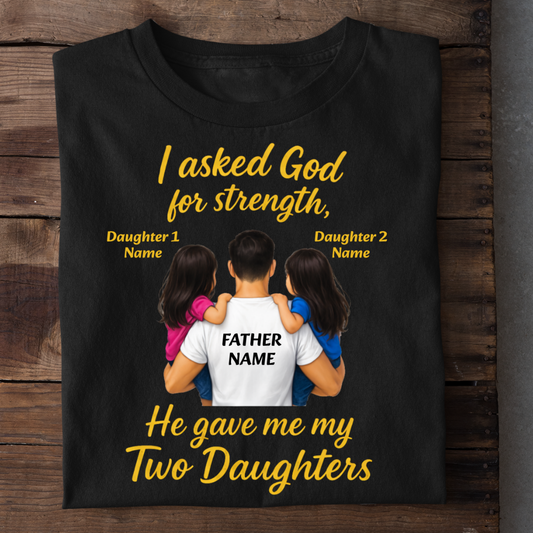 MY STRENGTH MY DAUGHTERS CUSTOMIZED TEE