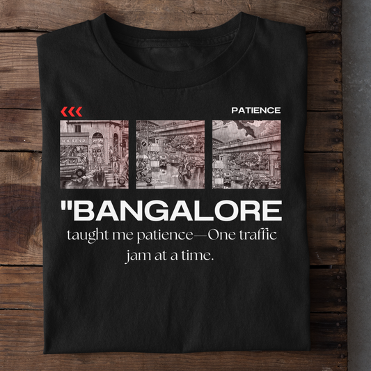 BANGALORE TAUGHT ME PATIENCE