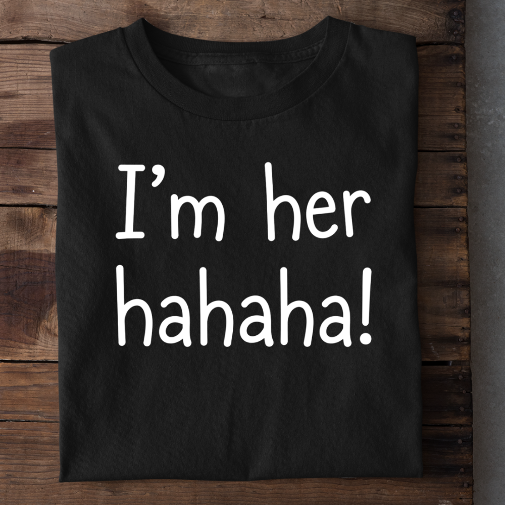 I AM HER HAHAHA