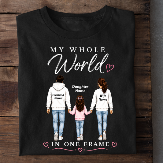 WHOLE WORLD MY DAUGHTER CUSTOMIZED TEE