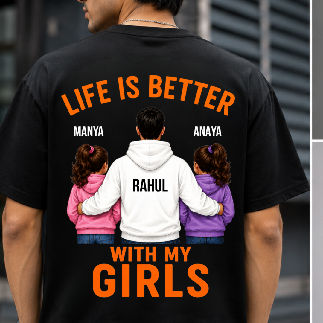 LIFE WITH GIRLS BACK PRINT CUSTOMIZED TEE